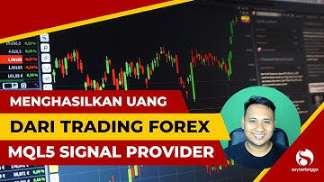 Cara Menghasilkan Uang dari Trading Forex dengan MQL5 Signal