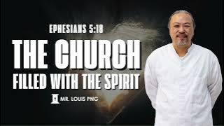 The Church Filled With The Spirit | Deacon Louis Png | Petra Gospel Centre