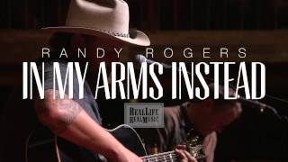 Randy Rogers - In My Arms Instead (Live Acoustic Solo Version) chords