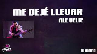 Ale Veliz Me Deje Llevar Dj Alonso Dj Manu Mix Remix