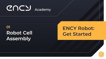 Robot Cell Assembly | Tutorial 1 | ENCY Robot: Get Started