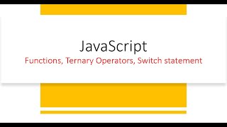 JavaScript | Part 4 - Functions, Ternary Operators, Switch Statement | Hindi