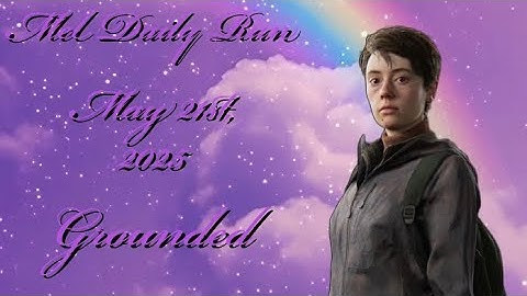 No Return [PS5] | Mel Daily Run on Grounded Top 20 | 5/21/25 | TLOU2R