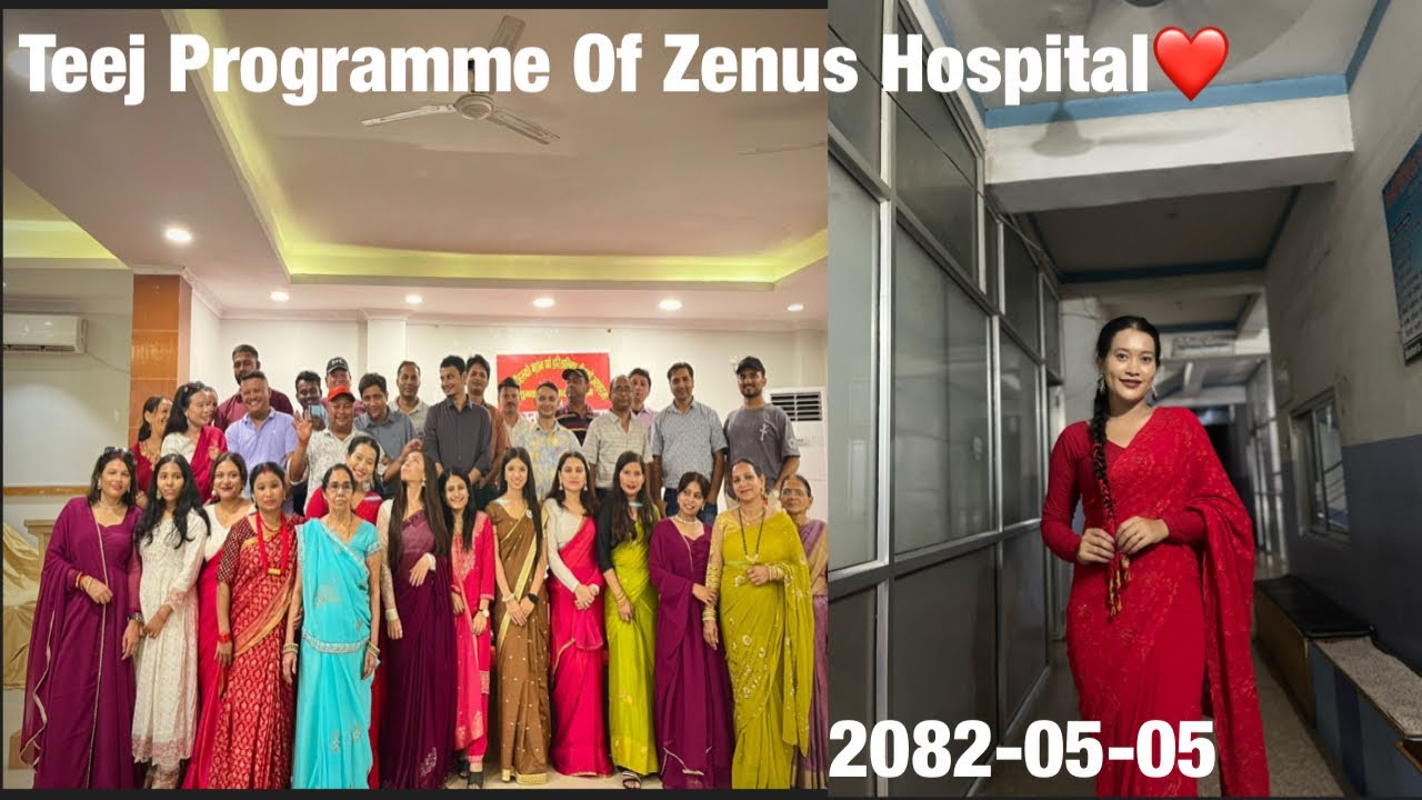 TEEJ PROGAMME OF ZENUS HOSPITAL AND RESEARCH CENTR❤️2082-05-05 