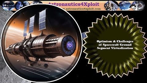 Optimism & Challenges of Spacecraft Ground Segment Virtualization