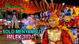 Solo Menyambut Imlek 2024....... Sangat Meriah !!!