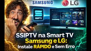 SSIPTV na Smart TV Samsung e LG: Instale RÁPIDO e Sem Erro 📺🔥 #ssiptv #smarttv