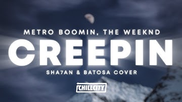 Metro Boomin, The Weeknd, 21 Savage - Creepin' (Sha7an & Batosa Cover)