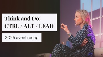 Think & Do 2025 - Control / Alt / Lead - Event Recap