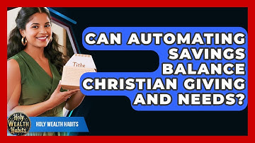 Can Automating Savings Balance Christian Giving And Needs? - Holy Wealth Habits