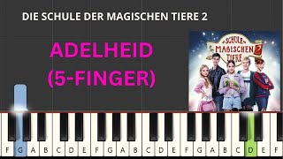 Video thumbnail of "Die Schule Der Magischen Tiere 2 - Adelheid (SUPER EASY PIANO TUTORIAL) (5 Finger Tonraum) (+ Noten)"