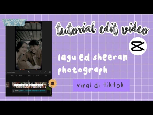 Tutorial Edit Video Lagu Ed Sheeran Photgraph || CAPCUT - Siti Rahma Fitri Yani class=