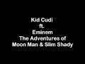 Kid Cudi ft. Eminem - The Adventures of Moon Man & Slim Shady [Lyrics]