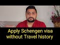 Schengen visa without travel history  schengen visa latest update 2024
