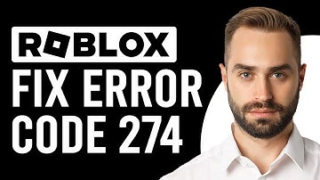 How To Fix Error Code 274 Roblox (How Do I Get Rid Of Error Code 274 On Roblox?)