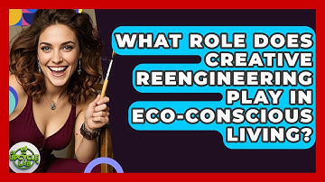 What Role Does Creative Reengineering Play in Eco-Conscious Living? | The Upcycle Lab