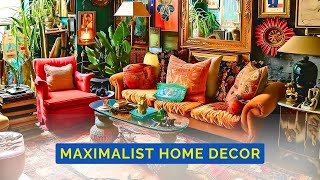 How to Embrace Maximalist Home Decor