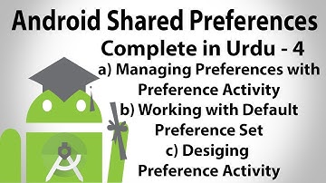Android Shared Preferences in Urdu-4 | Design & Manage Preference Activity | U4Universe