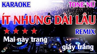Karaoke ÍT NHƯNG DÀI LÂU-Tone Nữ Nhạc Sống Remix EDM Cực Hay-Karaoke Quang Lưu