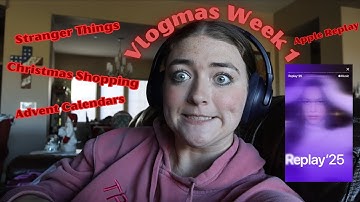 Vlogmas Week 1 🎄 Advent Calendars, Apple Music Replay, and Shopping!