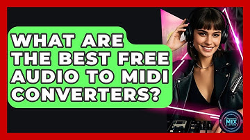 What Are The Best Free Audio To MIDI Converters? - Electronic Mix Masters
