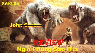 REVIEW PHIM NGƯỜI HÙNG SAO HỎA || JOHN CARTER 2012 || SAKURA REVIEW