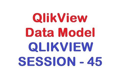 QlikView Data Model - QlikView Tutorial - Session 45