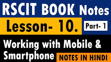 RSCIT Book Lesson- 10. (Working with Mobile Device/ Smartphone) Notes In Hindi 2019 (Part- 1)