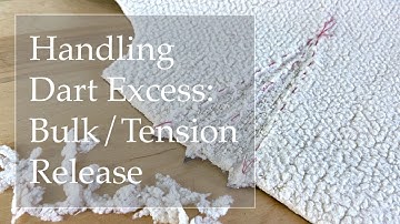 Handling Dart Excess/Intake: Bulk And Tension Release Techniques