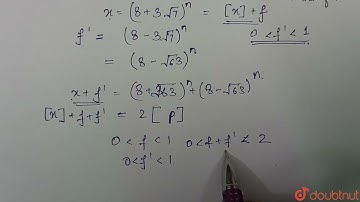 If x= (8 + 3 sqrt(7))^(n) , where n is anaturalnumber, power that the integral part of x is an o...