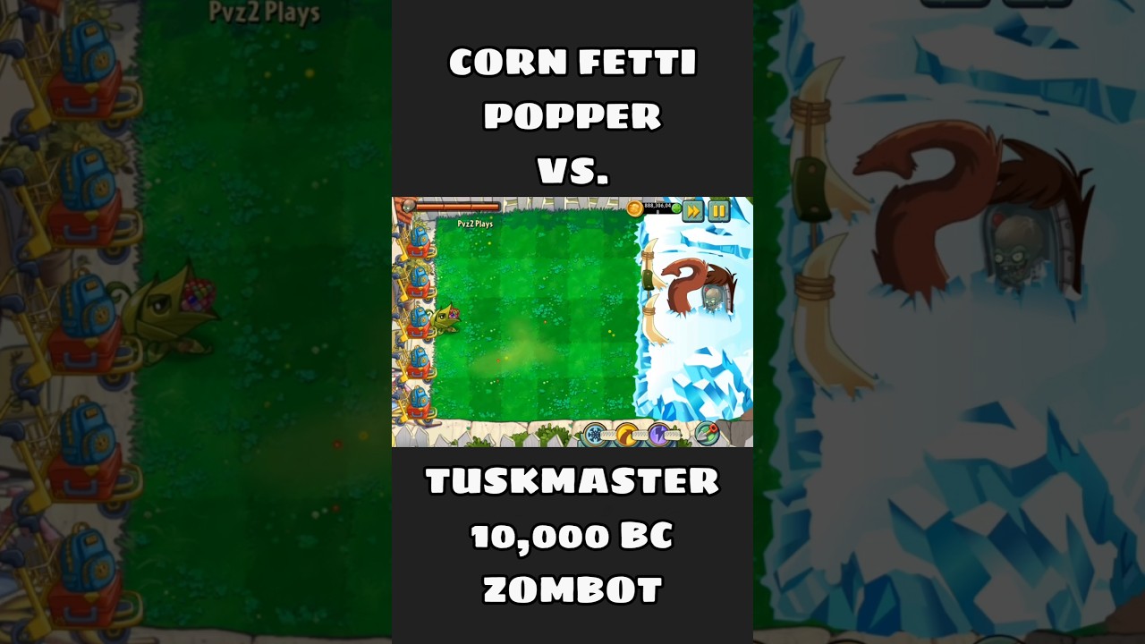 Tuskmaster 10,000 BC Zombot Vs. Corn-fetti Popper / Plants Vs. Zombies 2