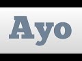 Ayo meaning and pronunciation - YouTube