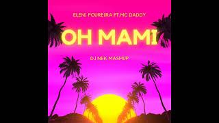 Eleni Foureira ft. Mc Daddy - Oh Mami (Dj Nek Mashup)