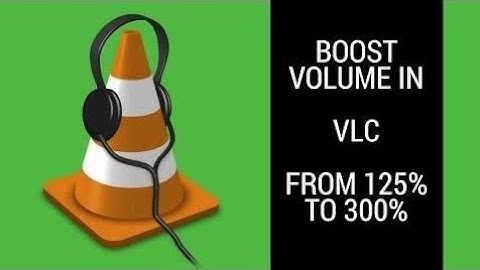How To Increase Vlc Volume 100% Working