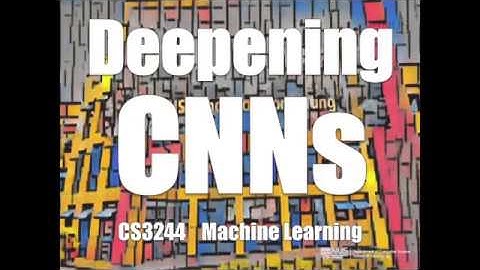 09.post.02 Deepening CNNs  « Machine Learning « NUS School of Computing