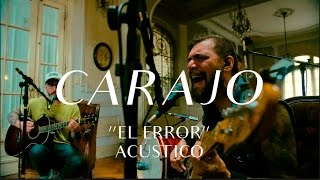 Video thumbnail of "Carajo - El Error (CMTV Acústico)"