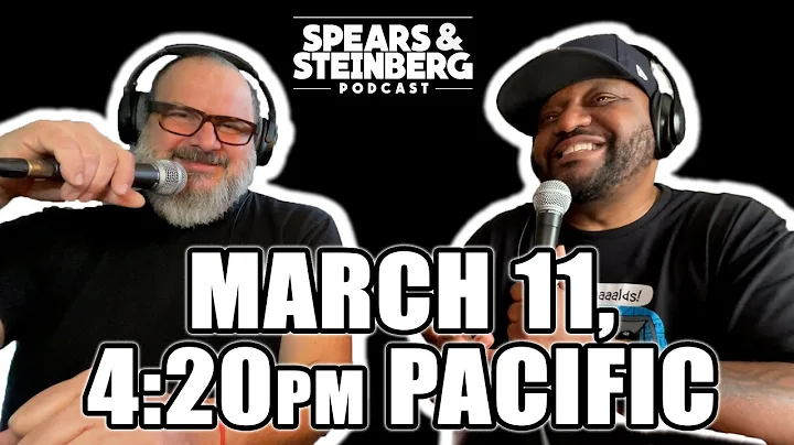 Spears & Steinberg Episode 448: March 11, 4:20pm P...
