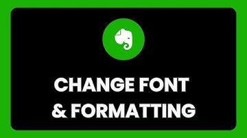 How to Change Font and Formatting in Evernote