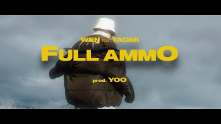 WEN - FULL AMMO ft. TAOMI