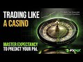 Trading Like a Casino: Master Expectancy to Predict Your P&L