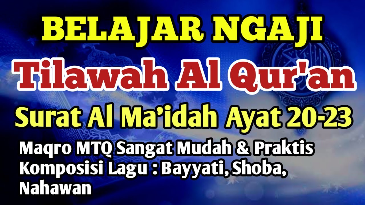 Belajar Ngaji Tilawah || Maqro MTQ || Mudah Dan Praktis || QS. Al Al Ma'idah Ayat 20-23