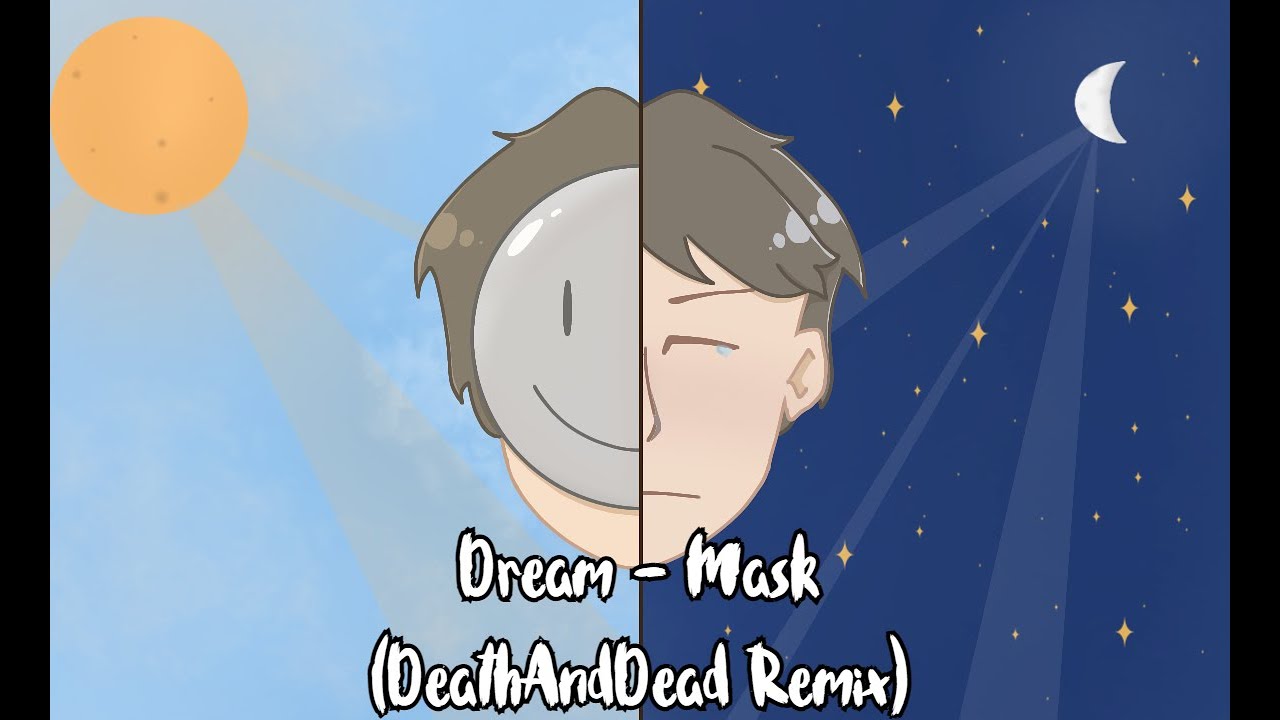 Dream Mask (DeathAndDead Remix) YouTube