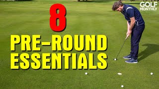 8 THINGS YOU NEED TO DO BEFORE A ROUND OF GOLF!