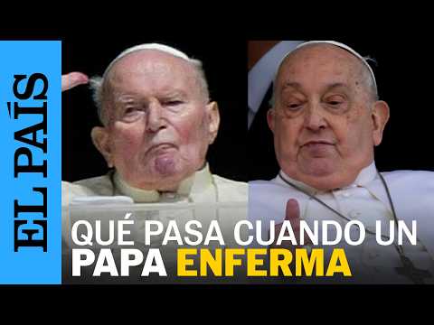 PAPA FRANCISCO Y JUAN PABLO II: ¿Cómo maneja el Vaticano la enfermedad del pontífice? | EL PAÍS