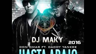 Daddy Yankee Ft.Don Omar - Hasta Abajo (Dj MaKy Remix)