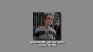 david guetta, bebe rexha, j balvin - say my name [slowed   reverb]