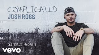 Miniatura de vídeo de "Josh Ross - Single Again (Official Audio)"