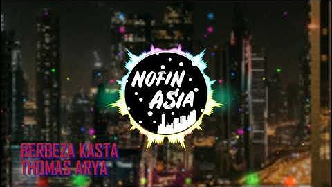 BERBEZA KASTA DJ REMIX NOFIN ASIA FULL BASS