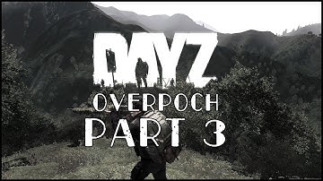 DayZ Overpoch - Part 3 - Base Building Under Fire