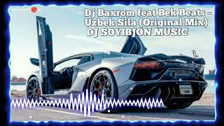 Dj Baxrom & Dj Soyibjon - Uzbek sila (Original Mix)
